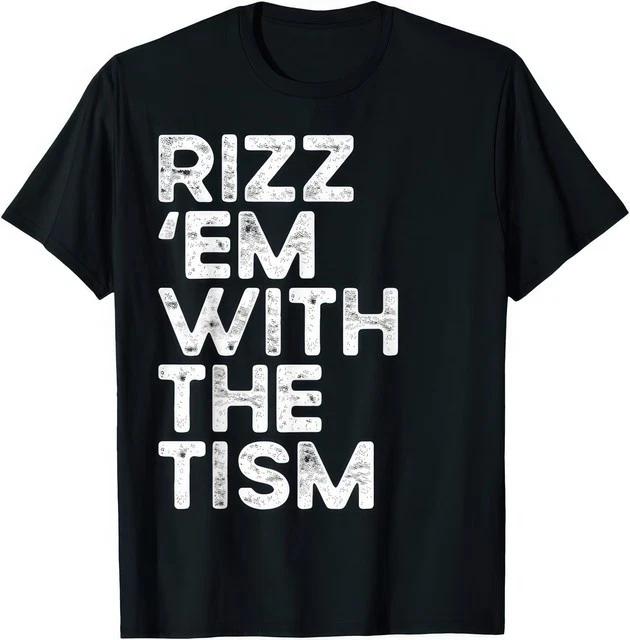 Rizz Em With The Tism Autism Awareness T Shirt