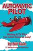 Книга Automatic Pilot Writing A Tv Pilot Has Never Been So Easy by Bill Taub - Paperback