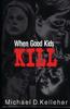 Книга When Good Kids Kill