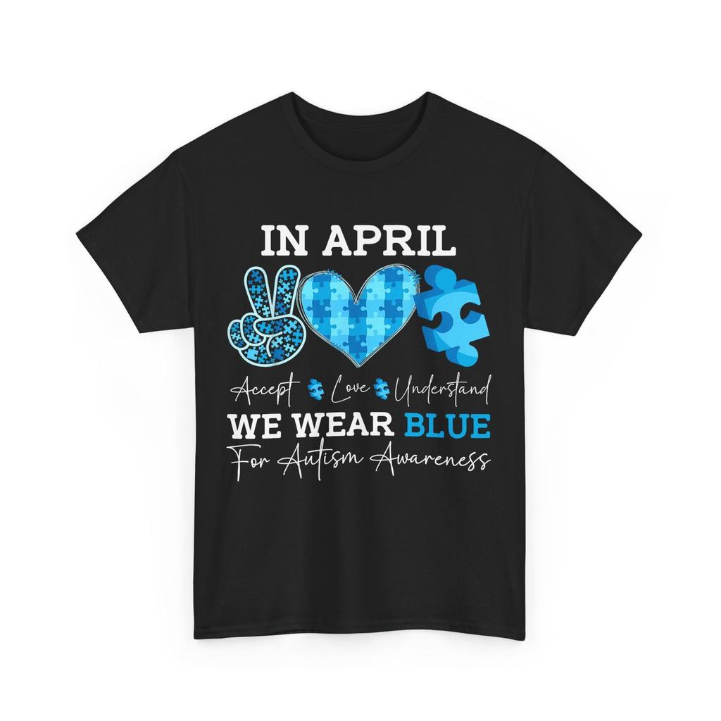 Autism Awareness Shirt, In April We Wear Blue Autism Awareness Women Men Shirt