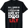 Dog Name Lily Life Is Better With My Dog Named Lily T-Shirt