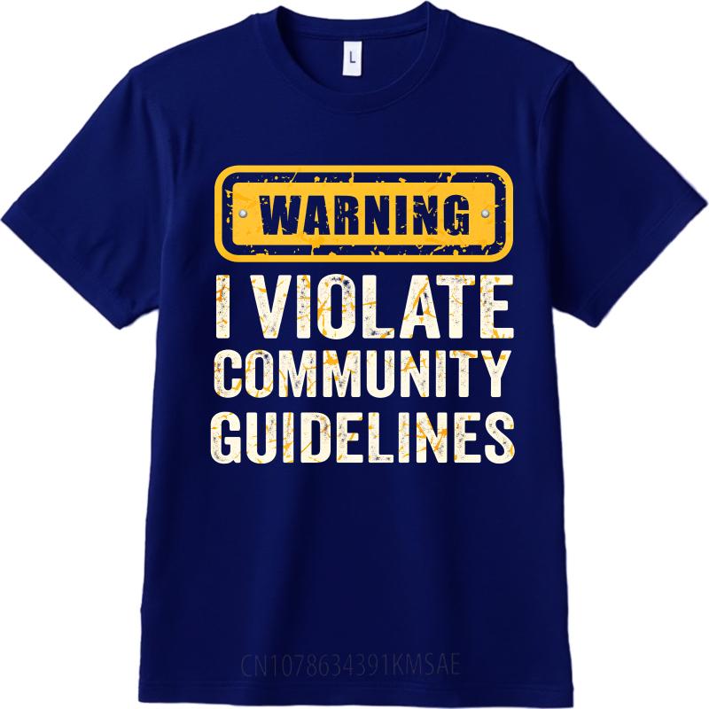 Oversized Summer For Her Tshirt Warning I Violate Community Guidelines Short Sleeve Rock ONeck Tops Everyday Tee Premium Gift