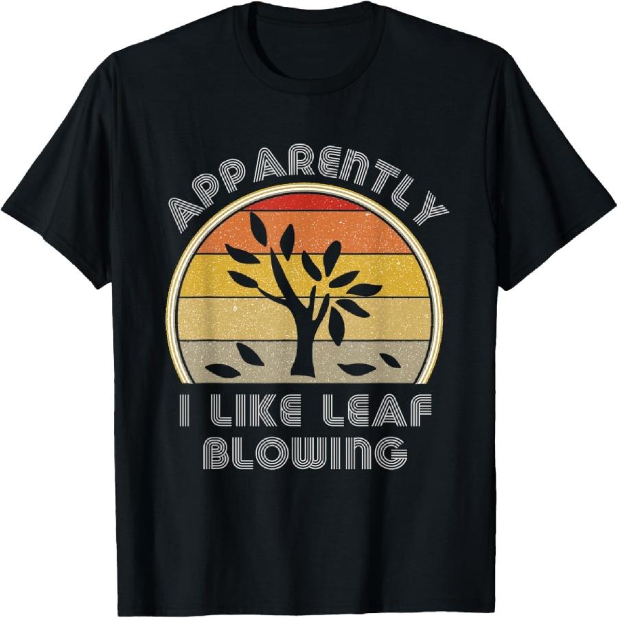 Funny Leaf Blower Leaf Blowing T-Shirt
