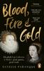 Книга Blood, Fire and Gold : The Story of Elizabeth I and Catherine De Medici