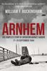 Книга Arnhem : The Complete Story of Operation Market Garden 17-25 September 1944