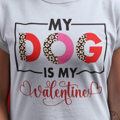 My Dog Is My Valentine Shirt | Dog Mom Valentine Gift | Funny Pet Love Tee | Valentines Day Shirt for Dog Lovers | Cute Puppy Love