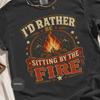 I'd Rather Be Sitting by the Fire Camping T-Shirt | Rustic Campfire Shirt, Outdoor Adventure Tee, Nature Lover Gift