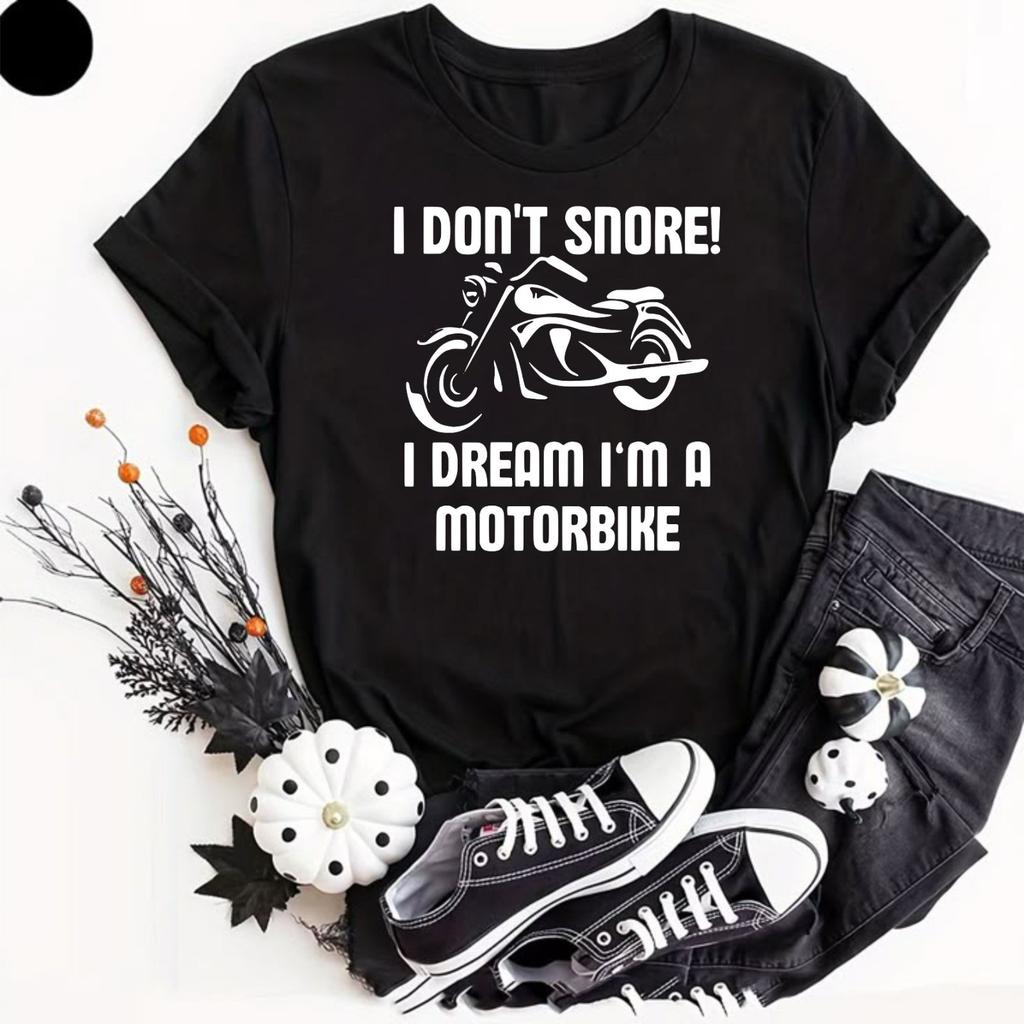 I Dont Snore I Dream Im A Motorbike Male Adults Novelty Cool T Shirt Gift Tee
