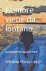 Книга L'amore Viene Da Lontano : Pensieri Di Chi Sogna In Versi