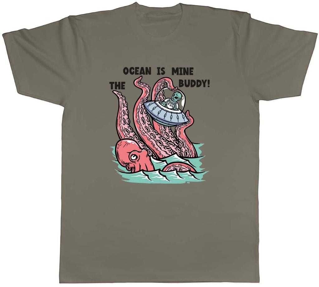 Alien Octopus Unisexs TShirt Funny the Ocean is Mine Buddy Tee Gift