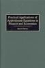 Книга Practical Applications of Approximate Equations In Finance and Economics