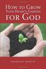 Книга How To Grow Your Heart's Garden for God