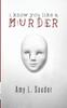Книга I Know You Like A Murder by Amy L. Sauder - Paperback