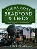 Книга The Railways of Bradford and Leeds : Their History and Development