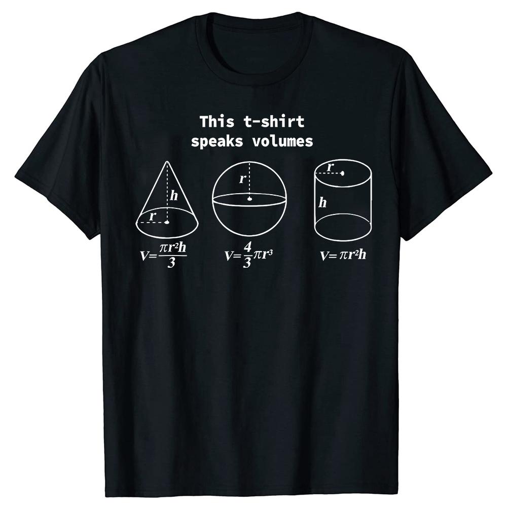 This TShirt Speaks Volumes Funny Maths Science T Shirt Unisex Cotton Humor Streetwear Tee Shirt Short Sleeve Unisex Loose Clothing