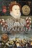 Книга Queen Elizabeth I : Life and Legacy of the Virgin Queen