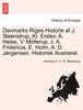 Книга Danmarks Riges Historie Af J. Steenstrup, Kr. Erslev, A. Heise, V. Mollerup, J. A. Fridericia, E. Holm, A. D. J??rgensen. Historisk Illustreret.