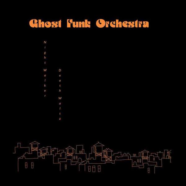 CD GHOST FUNK ORCHESTRA - Ghost Funk Orchestra – Night Walker KCR12008 Karma Chief Rec 2022 США Соул/Фанк