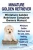 Книга Miniature Golden Retriever Miniature Golden Retriever Complete Owners Manual M by Asia Moore - Paperback