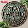 Винтажная круглая металлическая табличка Stay Weird Креативный настенный декор Подарок