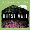 Ghost Wall by Sarah Moss Paperback Book 9781783787852