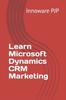 Книга Learn Microsoft Dynamics CRM Marketing