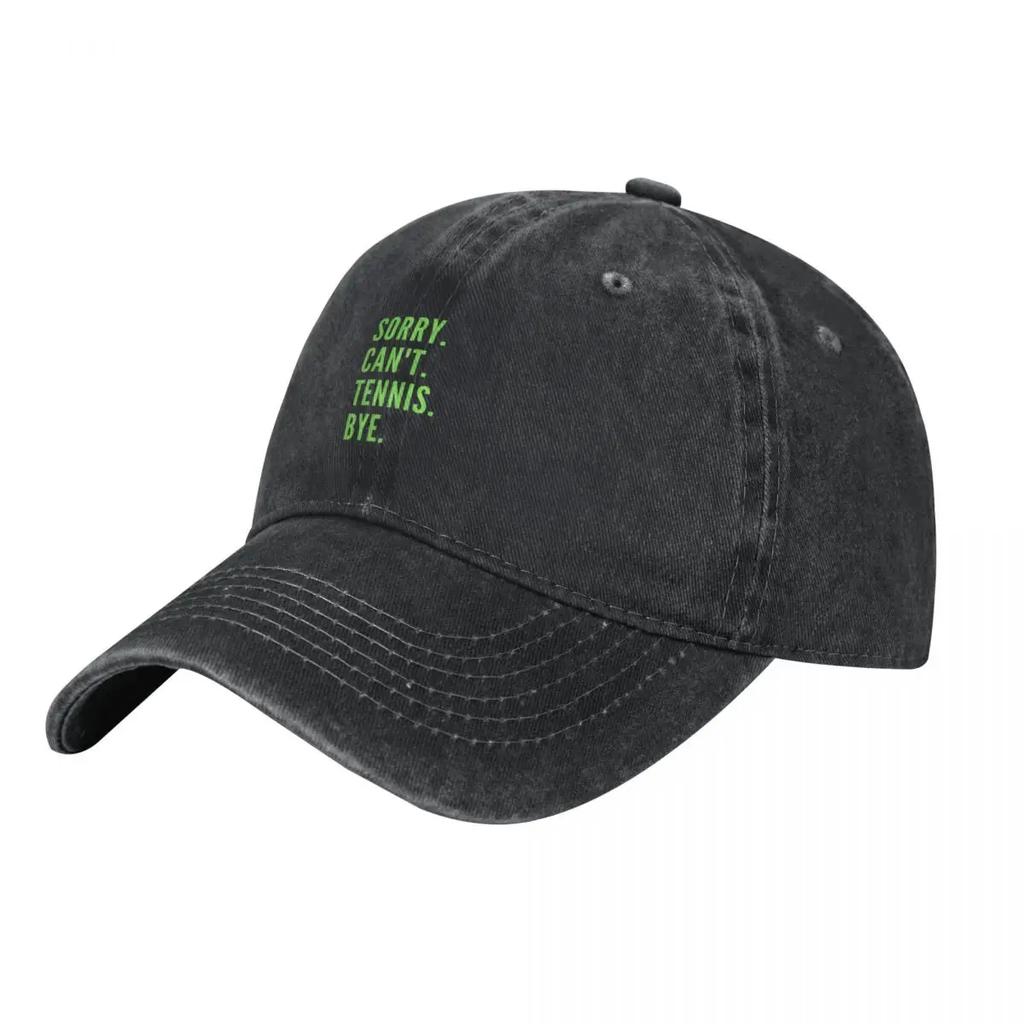 Sorry Cant Tennis Bye Funny Tennis Baseball Cap Sun Hat For Children GentleUnisex Hat sun hat hiking Unisex Golf Wear Womens