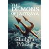 The Demons of Jaitraya The epics say, in the great War of