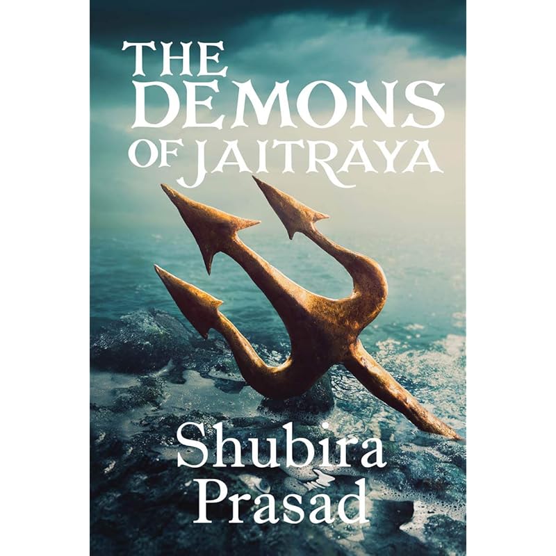 The Demons of Jaitraya The epics say, in the great War of