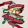 The Naming of the Birds by Paraic ODonnell Hardback Book 9781474614863
