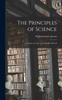 Книга The Principles of Science : A Treatise On Logic and Scientific Method
