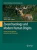 Книга Zooarchaeology and Modern Human Origins : Human Hunting Behavior During the Later Pleistocene