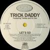 12-дюймовая пластинка TRICK DADDY - Let's Go PR301554 Slip-N-Slide Re 2004 US Рэп и хип-хоп/R&B Б/У