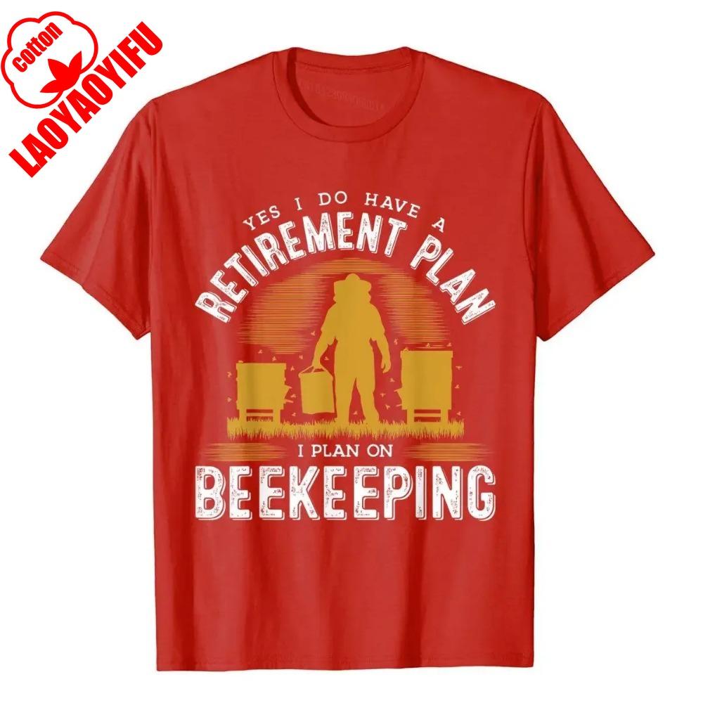 Yes I Do Have A Retirement Plan Bee Beekeeping Novelty TShirt Bee Enthusiast Men Summer Casual Crewneck Cotton Short Sleeve