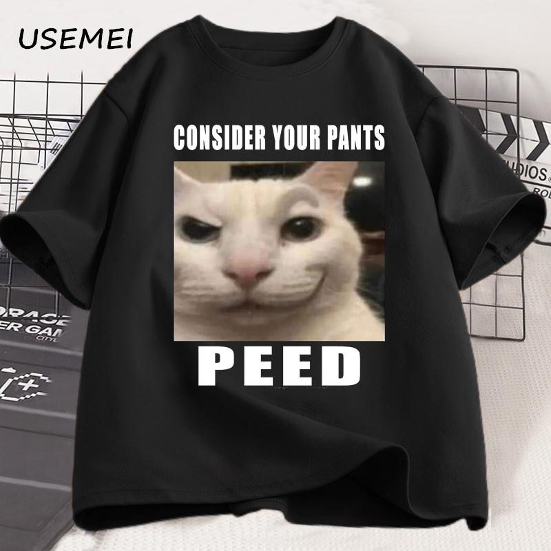 Футболка с мемом "Consider Your Pants Peed" Смешная Глупая Кошка Печать на Футболке Повседневные Хлопковые Футболки Модный Повседневный Стиль для Мужчин Футболка Мужская