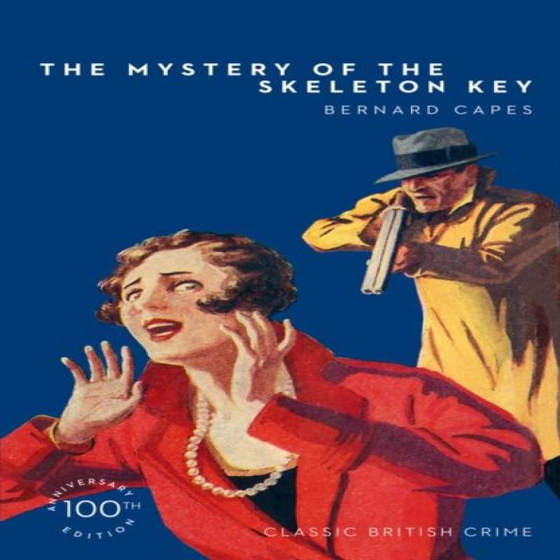 The Mystery of the Skeleton Key by Bernard Capes Paperback Book 9780008337278