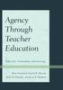 Книга Agency Through Teacher Education : Reflection, Community, and Learning