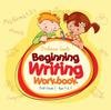 Книга Beginning Writing Workbook PreK-Grade 1 - Ages 4 To 7