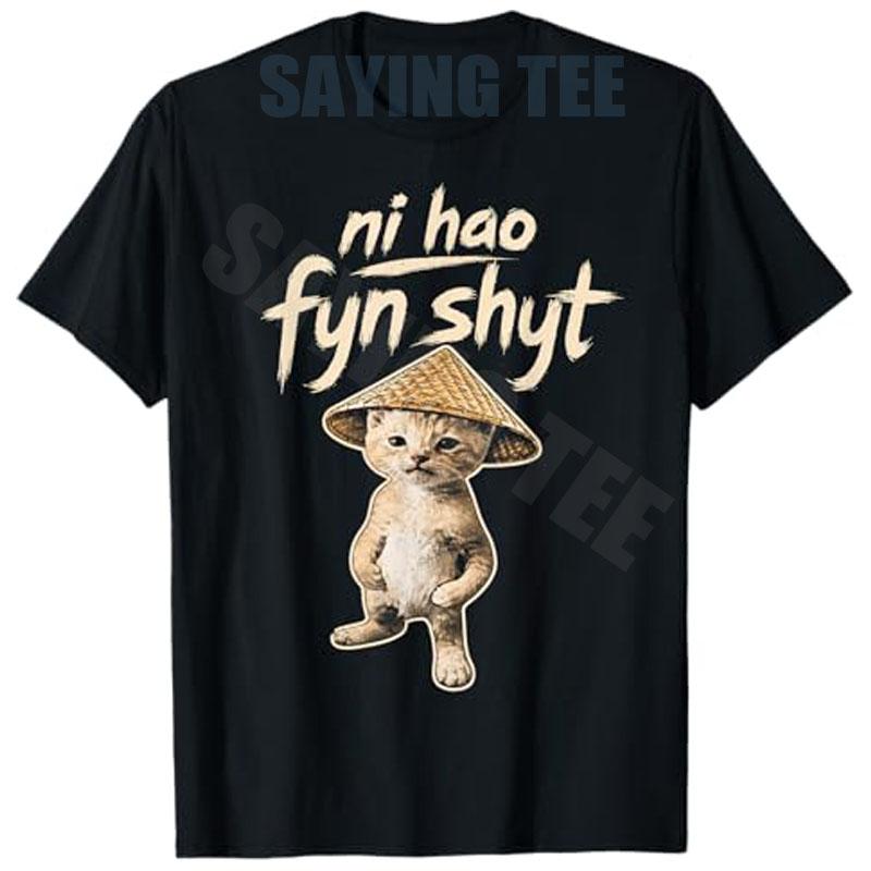 Funny Cat Meme Cute Kitten Humor Tshirt Y2k Kitten Ni Hao Fyn Shyt Saying Tee Cute Cat Streetwear Clothes For Women Novelty Top