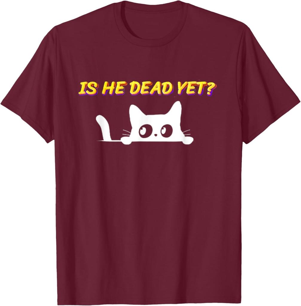 Is He Dead Yet Funny Fun Kitty Cat Retro Vintage Unisex T-Shirt