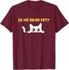 Is He Dead Yet Funny Fun Kitty Cat Retro Vintage Unisex T-Shirt