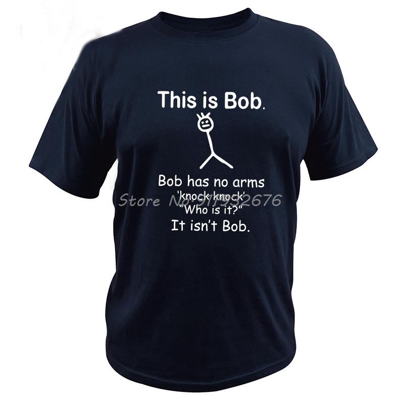 This Is Bob T Shirt Has No Arm Joke Phrase Summer Top Quality Men Cotton Tshirt Streetwear Harajuku