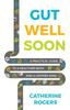 Книга Gut Well Soon : A Practical Guide To a Healthier Body and a Happier Mind