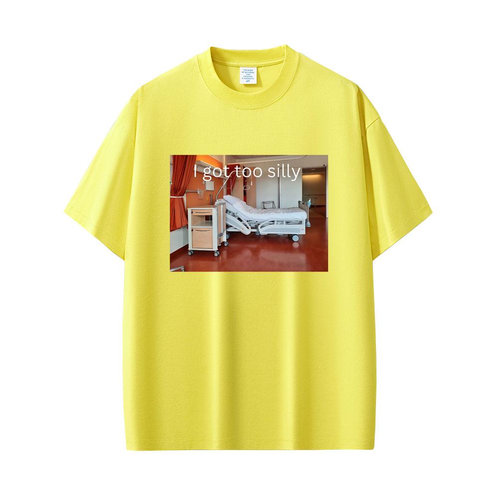 I Got Too Silly Funny Meme T-shirt Unisex Women Casual Cotton Vintage Short Sleeve Tees Fashion Oversized T Shirt Streetwear Unisex