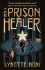 Книга The Prison Healer : A Dark, Gripping YA Fantasy from Bestselling Author Lynette Noni