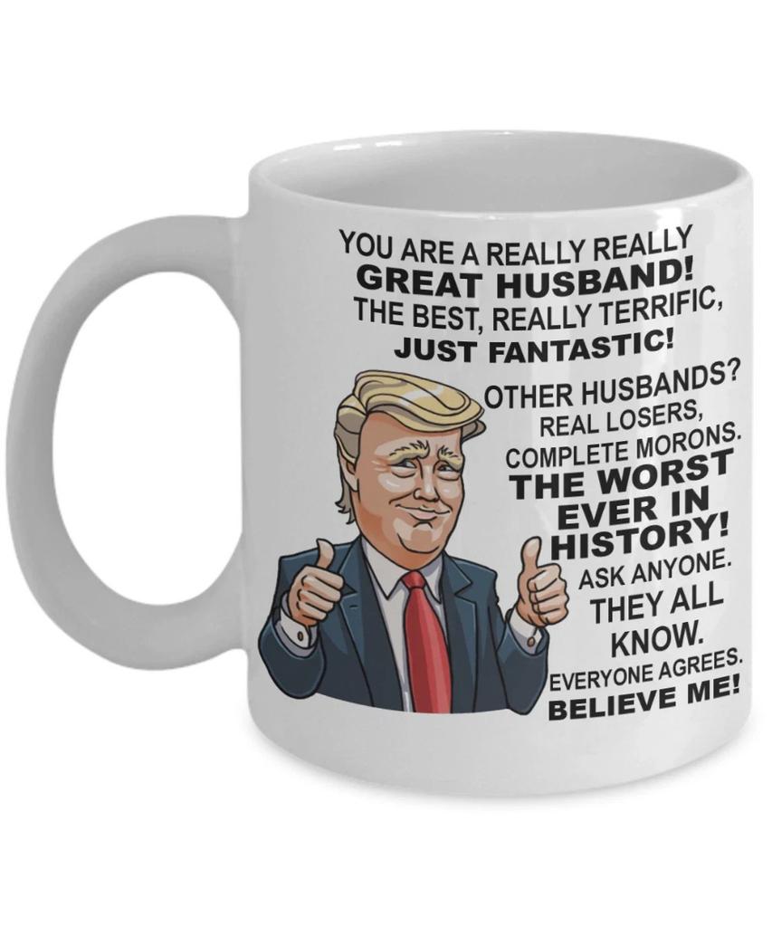 Donald Trump Great Husband coffee mug Funny gift from wife for Hubby 11oz