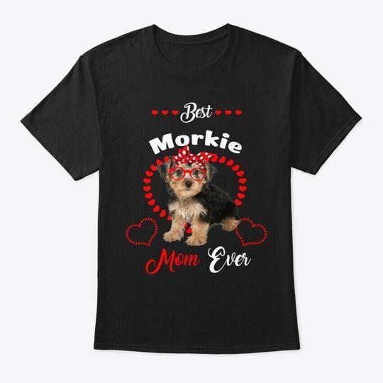 Morkie Best Mom Ever Dog T-Shirt Size S to 5XL