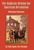 Книга The Radicals Behind The American Revolution by Richard Horton - Hardback