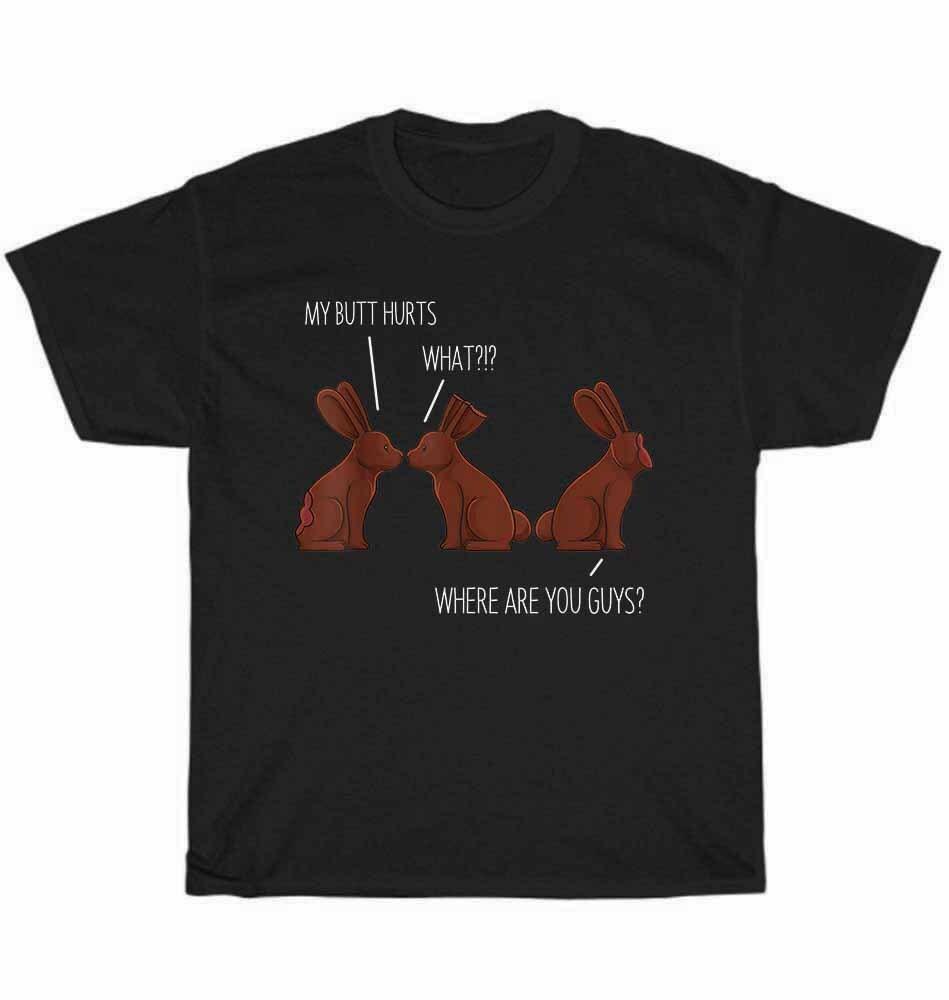 My Butt Hurts Funny Chocolate Bunny Happy Easter Day T-Shirt Unisex Tee Gift NEW