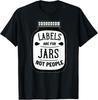 Labels Are for Jars Not People T-Shirt